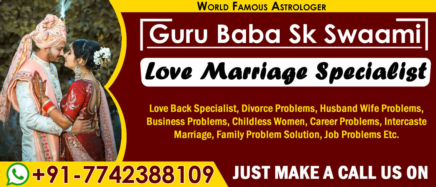 World Famous Astrologer Guru Baba Sk Swaami Ji +91-7742388109
